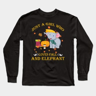 Just A Girl Who Loves Fall Elephant Funny Thanksgiving Gift Long Sleeve T-Shirt